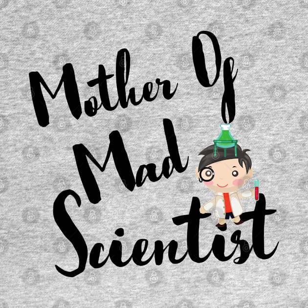 Mother Of Mad Scientist by Being Famous